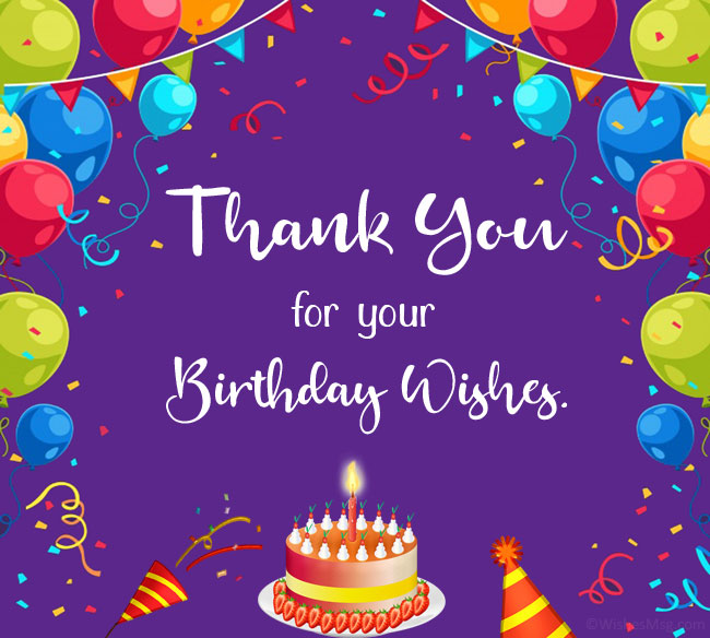 A vibrant birthday card with balloons, cake, and a message saying "Thank You for your Birthday Wishes." 